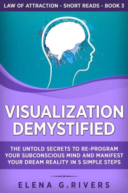 visualization-demystified-the-untold-secrets-to-re-program-your