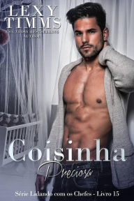 Title: Coisinha Preciosa (Série Lidando com os Chefes - Livro 15, #15), Author: Lexy Timms