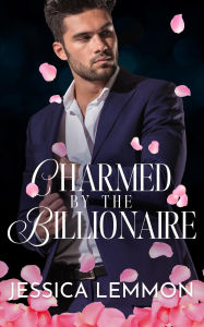 Title: Charmed by the Billionaire (Blue Collar Billionaires, #2), Author: Jessica Lemmon