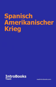 Title: Spanisch Amerikanischer Krieg, Author: IntroBooks Team