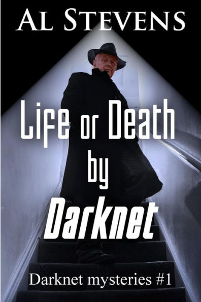 Life or Death by Darknet (Darknet Mysteries, #1)