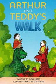 Title: Arthur and Teddy's Walk, Author: Grandma & Grandpa