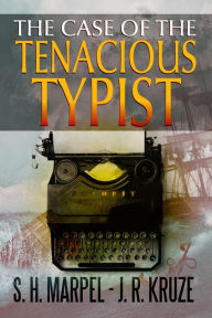 Title: The Case of the Tenacious Typist (Speculative Fiction Modern Parables), Author: S. H. Marpel