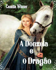 Title: A Donzela e o Dragão, Author: Camila Winter