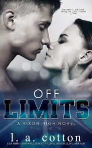 Title: Off-Limits (Rixon High, #1), Author: L. A. Cotton