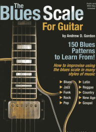 Title: The Blues Scale for Guitar, Author: Andrew D. Gordon