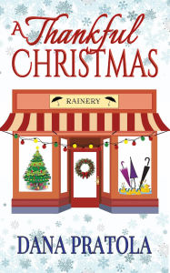 Title: A Thankful Christmas, Author: Dana Pratola