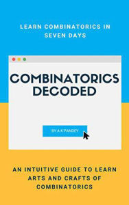 Title: Combinatorics Decoded, Author: A K Pandey