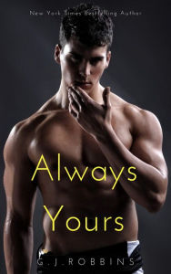 Title: Always Yours, Author: G.J. Robbins