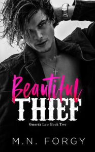 Title: Beautiful Thief (Omertà Law, #2), Author: M.N. Forgy