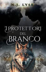 Title: I Protettori del Branco (Le Stelle del Branco, #3), Author: N.J. Lysk