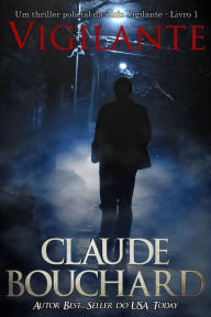Title: Vigilante (Serie Vigilante), Author: Claude Bouchard