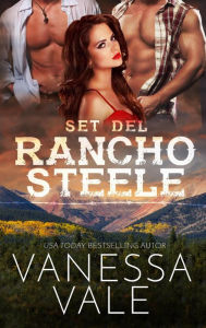 Title: Set del Rancho Steele, Author: Vanessa Vale
