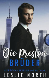 Title: Die Preston Brüder, Author: Leslie North