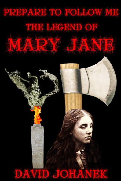 Prepare to Follow Me: The Legend of Mary Jane