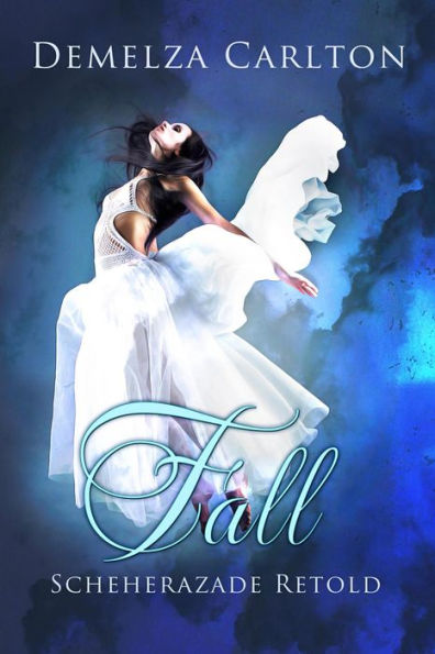 Fall: Scheherazade Retold (Romance a Medieval Fairytale series)