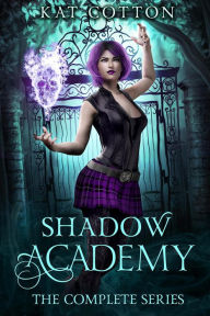 Title: Shadow Academy: The Complete Series, Author: Kat Cotton