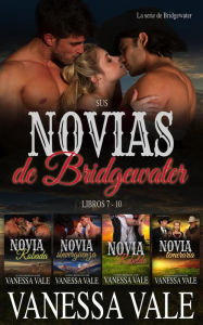 Title: Sus novias de Bridgewater: Libros 7 - 10 (La serie de Bridgewater), Author: Vanessa Vale