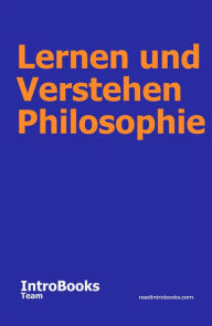 Title: Lernen und Verstehen Philosophie, Author: IntroBooks Team