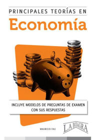 Title: Principales Teorías en Economía, Author: MAURICIO ENRIQUE FAU