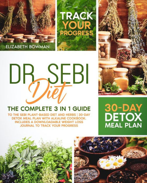 Dr. Sebi Diet: The Complete Guide to the Sebi Plant-Based Diet and