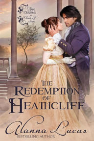 Title: The Redemption of Heathcliff (Tragic Characters in Classical Lit. Series), Author: Alanna Lucas