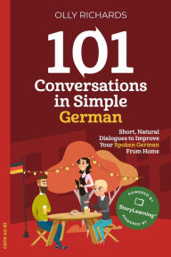 Title: 101 Conversations in Simple German (101 Conversations German Edition, #1), Author: Olly Richards
