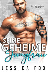 Title: Seine geheime Jungfrau: Eine verbotene Romanze (Söhne der Sünde, #3), Author: Jessica Fox