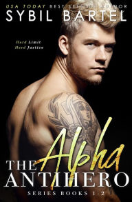 Title: The Alpha Antihero Series: Books 1-2, Author: Sybil Bartel
