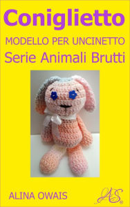 Title: Coniglietto Modello per Uncinetto, Author: Alina Owais