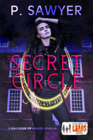Title: The Secret Circle (Children of Chaos), Author: P. Sawyer