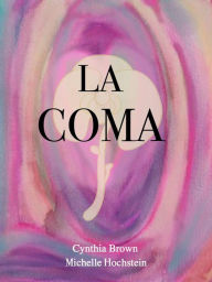 Title: La Coma, Author: Cynthia Brown