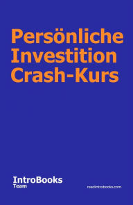 Title: Persönliche Investition Crash-Kurs, Author: IntroBooks Team
