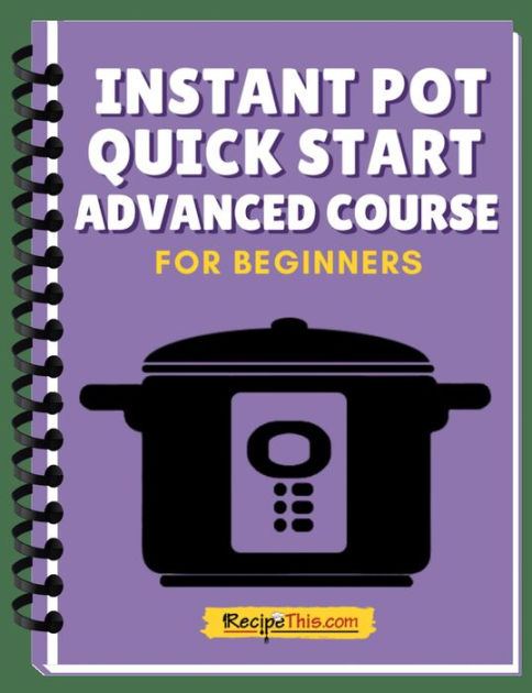 Recipe This  The Instant Pot Quick Start Mini Course