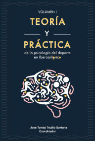 Title: Teoría y práctica de la psicología del deporte en Iberoamérica (SIPD, #1), Author: José Tomás Trujillo Santana
