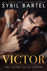 Title: Victor (The Alpha Elite Series, #2), Author: Sybil Bartel
