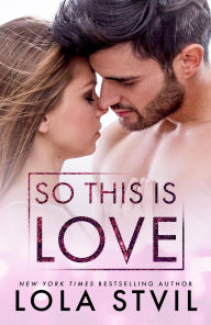 Title: So This Is Love (Hale Brothers Book 1), Author: Lola StVil