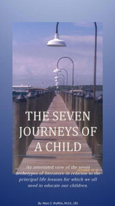 Title: The Seven Journeys of a Child, Author: Marc S. Wyffels