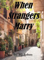 When Strangers Marry