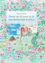 Title: Prinses van de zomer en de man-die-het-altijd-druk-had, Author: Liza de Groot