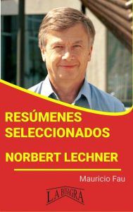 Title: Resúmenes Seleccionados: Norbert Lechner, Author: MAURICIO ENRIQUE FAU