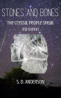 Stones and Bones - the Crystal People Speak (The Crystal People Series, #1)