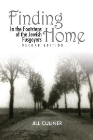 Title: Finding Home in the Footsteps of the Jewish Fusgeyers, Author: Jill Culiner