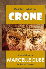 Title: Crone, Author: Marcelle Dube