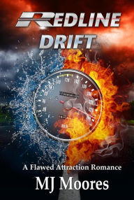 Title: Redline Drift (A Flawed Attraction Romance), Author: M. J. Moores