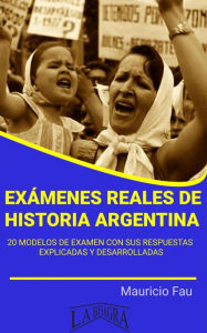 Title: Exámenes Reales de Historia Argentina, Author: MAURICIO ENRIQUE FAU