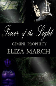 Title: Power of the Light (The Gemini Prophecy, #1), Author: Eliza March