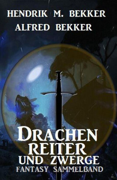 Drachenreiter und Zwerge: Fantasy Sammelband