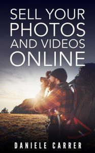 Title: Sell Your Photos & Videos Online, Author: Daniele Carrer