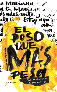 Title: El Peso Que Más Pesa, Author: Mariana den Hollander